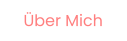 Über Mich